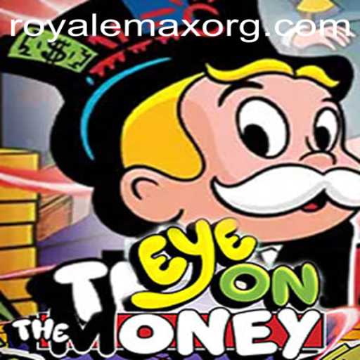 Discover the Thrills of EyeOnTheMoney in the World of ROYALEMAX