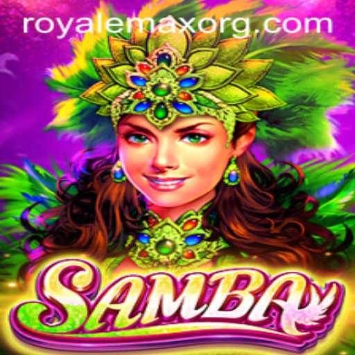 Explore Samba: The Exciting Game Redefining Entertainment with ROYALEMAX